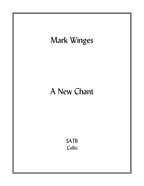 New Chant, A for mixed choir & cello